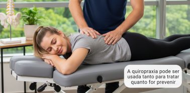 A quiropraxia pode ser usada tanto para tratar quanto para prevenir