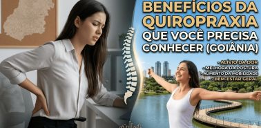 BENEFÍCIOS DA QUIROPRAXIA QUE VOCÊ PRECISA CONHECER (GOIÂNIA)
