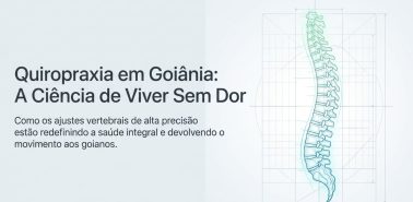 COMO OS AJUSTES VERTEBRAIS ESTÃO TRANSFORMANDO A COLUNA DOS GOIANOS