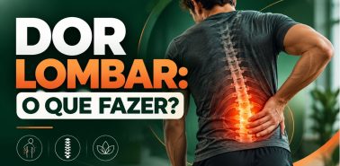 DOR LOMBAR O QUE FAZER
