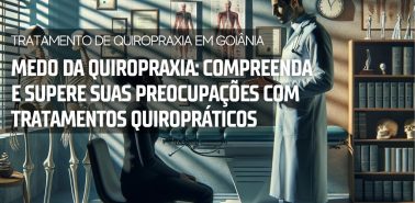 Medo da Quiropraxia 24 Tratamento de Quiropraxia em Goiânia