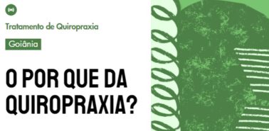O Por que da Quiropraxia em Goiânia