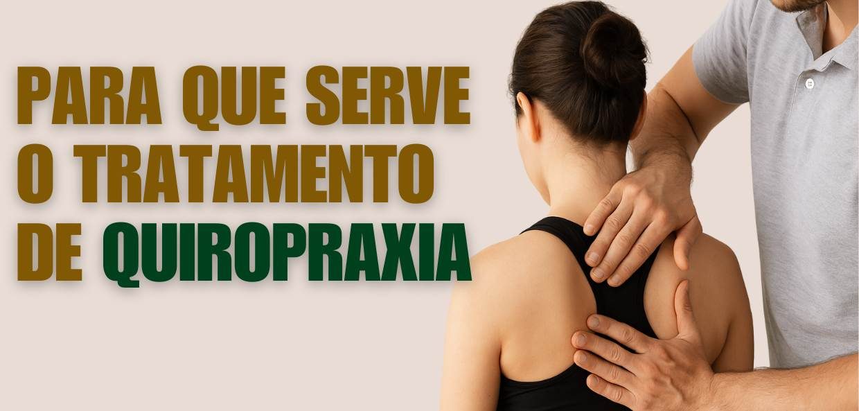 PARA QUE SERVE O TRATAMENTO - Quiropraxia em Goiânia