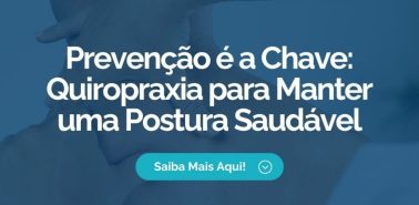Prevenção é a Chave: Quiropraxia para Manter uma Postura Saudável