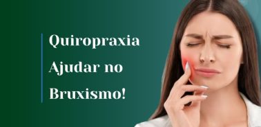 Quiropraxia Ajuda no Bruxismo
