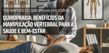 Benefícios da Manipulação Vertebral Tratamento de Quiropraxia em Goiânia