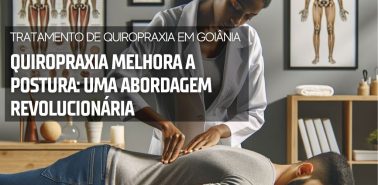 Quiropraxia Melhora a Postura 24 Tratamento de Quiropraxia em Goiânia