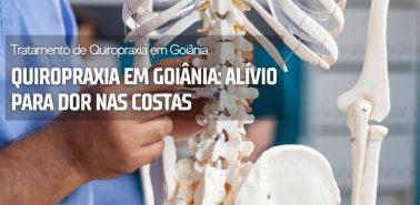 QUIROPRAXIA EM GOIÂNIA: ALÍVIO PARA DOR NAS COSTAS