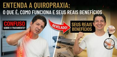 TRATAMENTO DE QUIROPRAXIA O QUE É, COMO FUNCIONA E QUAIS SÃO OS BENEFÍCIOS