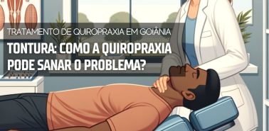 Tontura e quiropraxia 2024 Tratamento de Quiropraxia em Goiânia