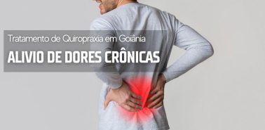 Alívio de Dores Crônicas Quiropraxia em Goiânia