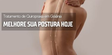 Melhore Sua Postura Hoje - Quiropraxia em Goiânia
